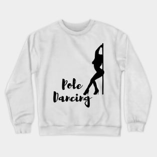 Pole Dancing Crewneck Sweatshirt